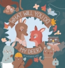Image for What Will You Do, My Deer?