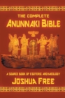 Image for The Complete Anunnaki Bible : A Source Book of Esoteric Archaeology
