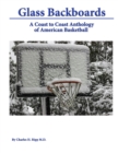 Image for Glass Backboards : A Coast to Coast Anthology of American Basketball