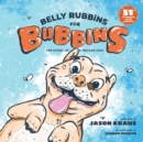 Image for Belly Rubbins For Bubbins : The Story of a Rescue Dog