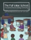 Image for The Full Value School : A Social Emotional Learning Community