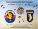 Image for Hoe de Mannen van Easy Company een Band of Brothers Werden