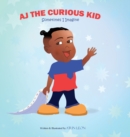 Image for AJ The Curious Kid : Sometimes I Imagine