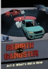 Image for Rebirth of the Gangster Act 2 : What&#39;s Old is New