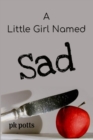Image for A Little Girl Named Sad