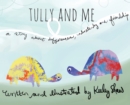 Image for Tully and Me : A story about differences, understanding, and friendship