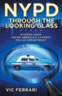 Image for NYPD Through The Looking Glass : Stories from inside America&#39;s largest police department.
