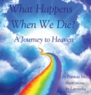Image for What Happens When We Die?