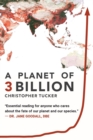 Image for A Planet of 3 Billion : Mapping Humanity&#39;s Long History of Ecological Destruction and Finding Our Way to a Resilient Future A Global Citizen&#39;s Guide to Saving the Planet
