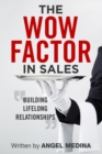 Image for The Wow Factor in Sales : Building Lifelong Relationships