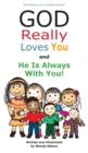 Image for God Really Loves You and He Is Always With You!