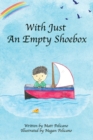 Image for With Just An Empty Shoebox