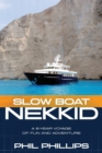 Image for Slow Boat Nekkid : A 5-Year Voyage of Fun and Adventure