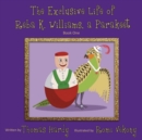 Image for The Exclusive Life of Reba K. Williams, a Parakeet
