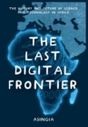 Image for Last Digital Frontier: The History and Future of Science and Technology in Africa