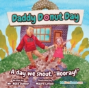 Image for Daddy Donut Day : A day we shout, &quot;Hooray!&quot;