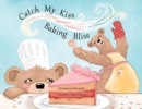 Image for Catch My Kiss : Baking Bliss