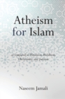 Image for Atheism for Islam : As compared to Christianity, Judaism, Hinduism &amp; Buddhism