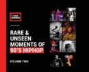 Image for Rare &amp; Unseen Moments of 90&#39;s Hiphop : Volume Two