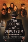 Image for The Legend of Deputy Jim : Prequel to The Last Enemy Series