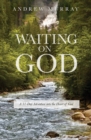 Image for Waiting on God : A 31-Day Adventure into the Heart of God