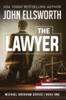 Image for The Lawyer : Michael Gresham Legal Thriller Series Book One
