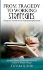 Image for From Tragedy to Working Strategies : Turning Your Traumatic Events Into Empowering Moments