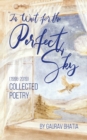 Image for In wait for the perfect sky : Collected Poetry (1998-2019) by Gaurav Bhatia