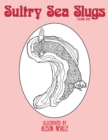 Image for Sultry Sea Slugs : Coloring Book