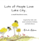 Image for Lots of People Love Lake City : a small Southern town