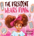 Image for The President Wears Pink