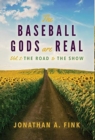 Image for The Baseball Gods are Real : Vol. 2 - The Road to the Show