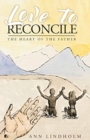 Image for Love to Reconcile : The Heart of the Father