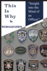 Image for This is Why : Insight into the Mind of an Officer