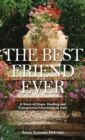 Image for The Best Friend Ever : Hope, Healing and Unexpected Friendship in Italy