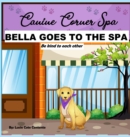 Image for Bella Goes To The Spa : Be kind to each other