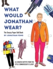 Image for What Would Jonathan Wear? : The Snazzy Paper Doll Book