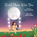 Image for Until There Was You