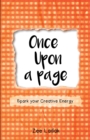 Image for Once Upon a Page : A Journal that Sparks your Creative Energy