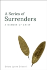 Image for Series of Surrenders: A Memoir of Grief