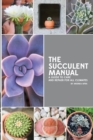Image for The Succulent Manual : A guide to care and repair for all climates
