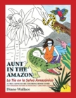 Image for Aunt in the Amazon - La Tia en la Selva Amaz?nica : A True Adventure Coloring Book Story - Una Verdadera Historia de Aventura y Libra para Colorar