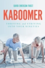 Image for Kaboomer : Thriving and Striving into your 90s