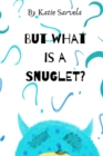 Image for But What Is A Snuglet?