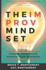 Image for The Improv Mindset : Change Your Brain. Change Your Business.