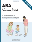 Image for ABA Visualized Workbook 2nd Edition : A visual workbook for learning behavior strategies