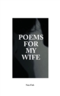 Image for Poems For My Wife : Love Poems for Non-Romantics