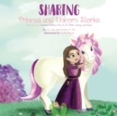 Image for Sharing : Princess and Unicorn Stories: Teaching Children How to Be Polite, Caring, and Kind