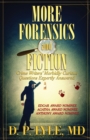 Image for More Forensics and Fiction : Crime Writers&#39; Morbidly Curious Questions Expertly Answered
