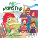 Image for Me Monster : The selfish kid who learns to love